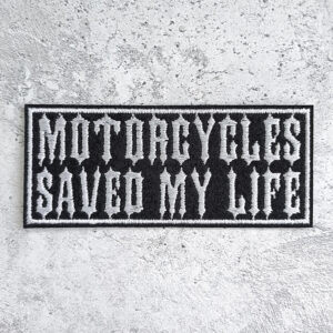 Motorcycles Saved My Life patch
