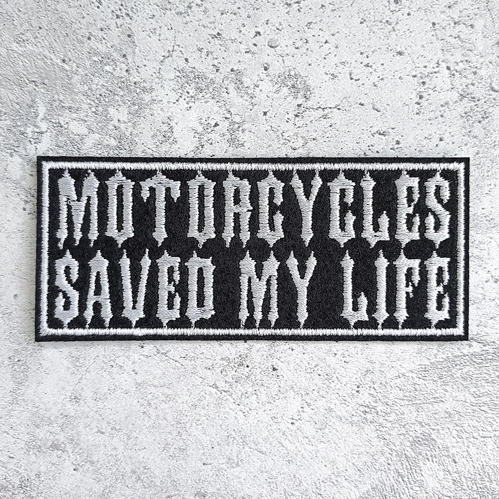 Motorcycles Saved My Life patch Motorcycles Saved My Life patch