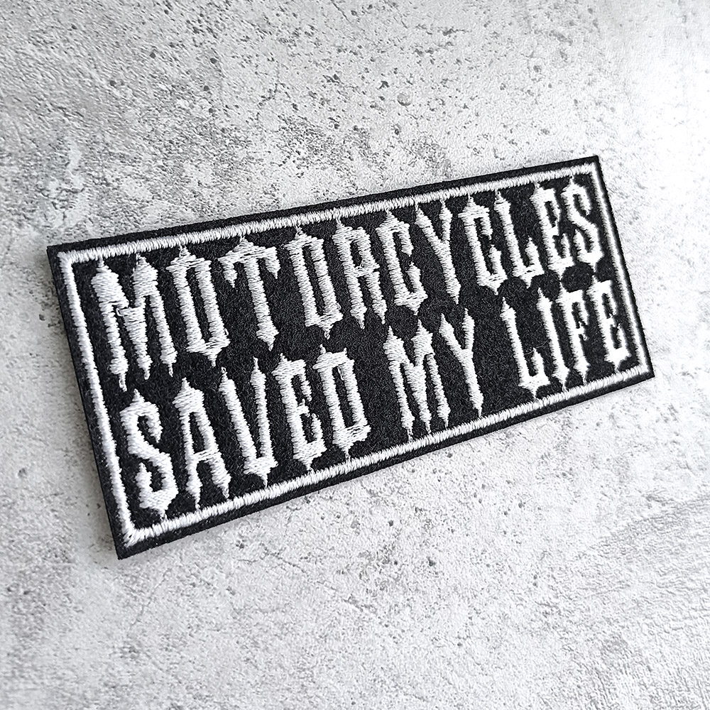 Motorcycles Saved My Life patch Motorcycles Saved My Life patch