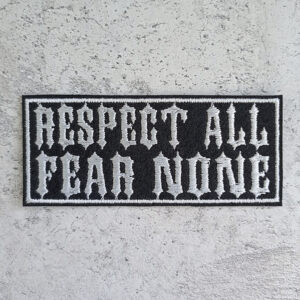 Respect all Fear none patch