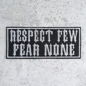 Respect few Fear none patch