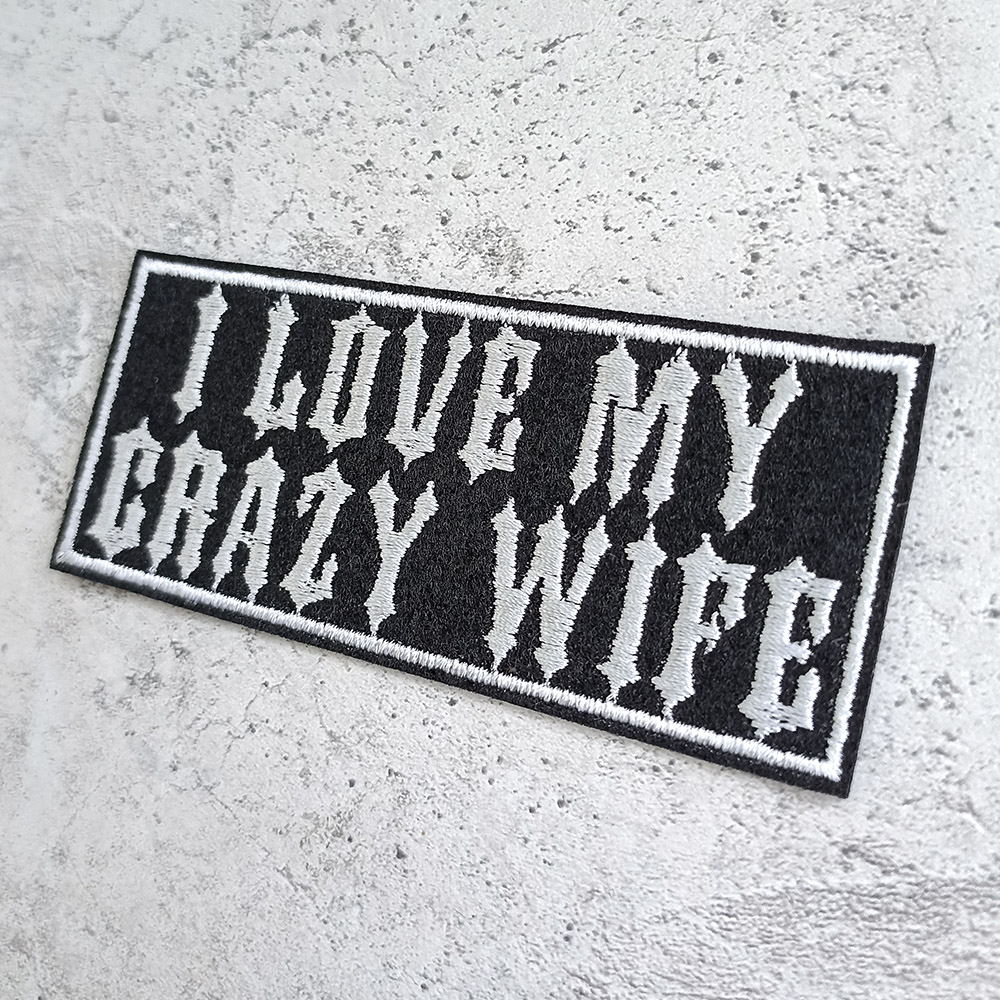 I love my crazy wife patch I love my crazy wife patch