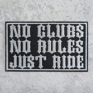 No clubs No rules Just ride patch