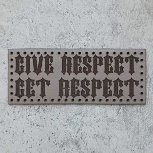 Give respect Get respect leather patch