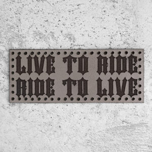 Live To Ride Ride To Live leather patch