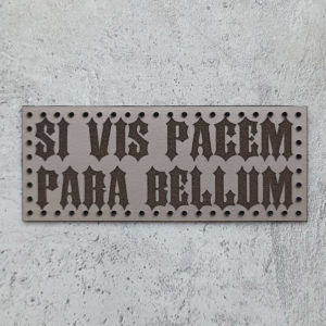 Si vis pacem, Para bellum, leather patch