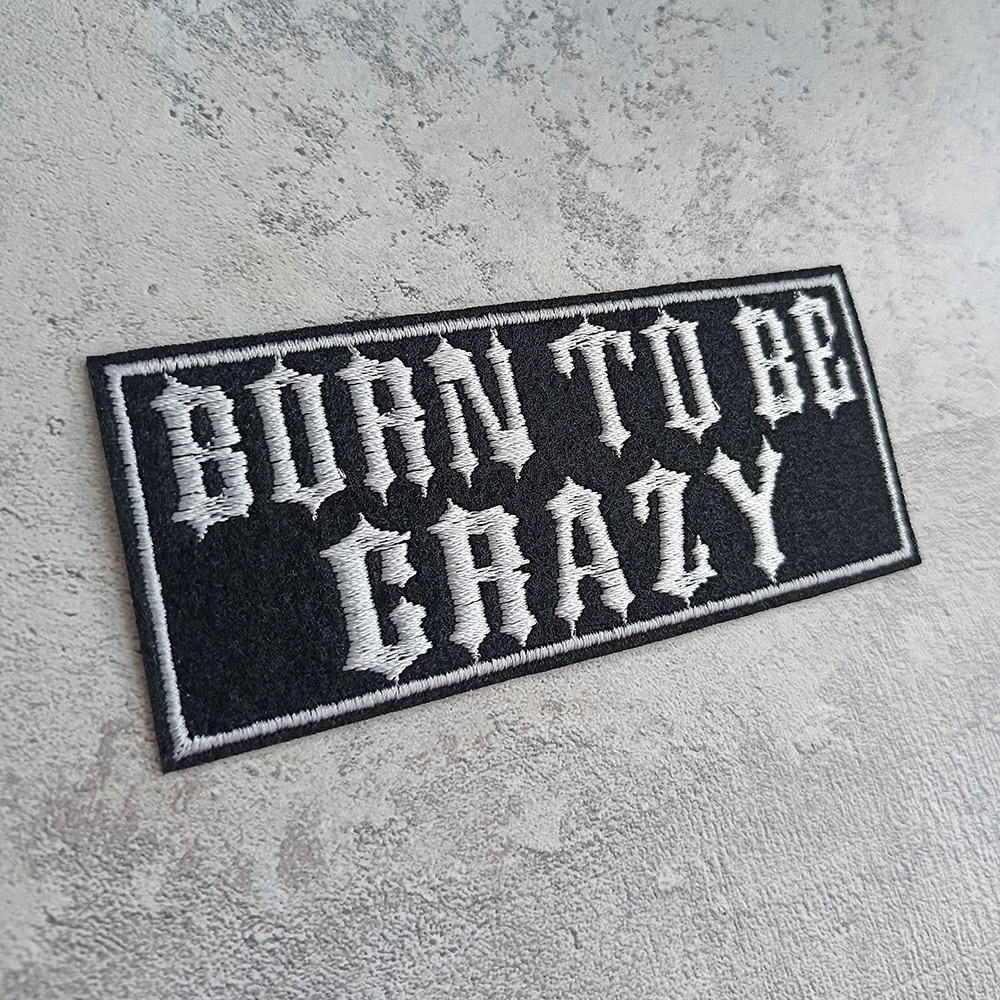 Born to be crazy patch Born to be crazy patch