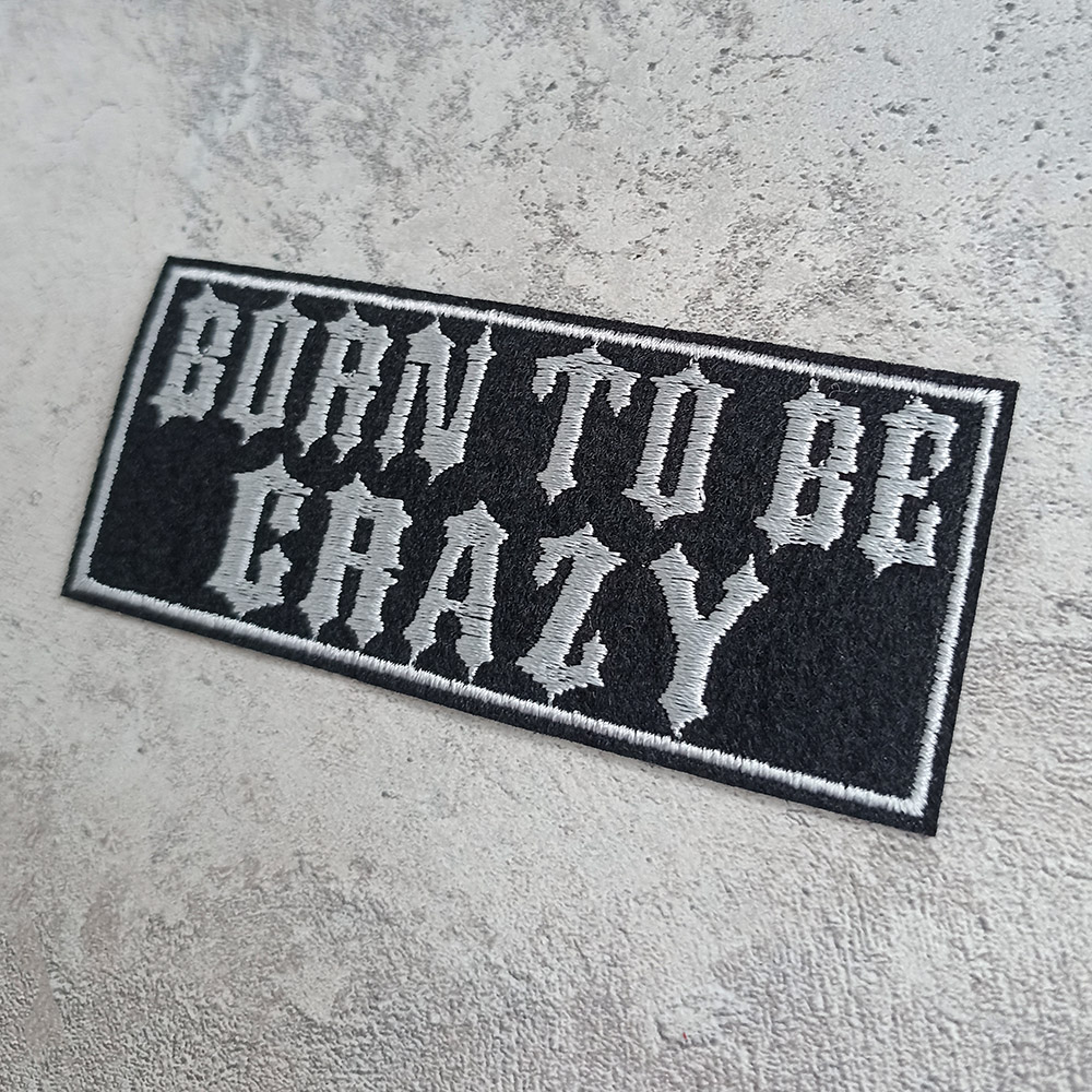 Born to be crazy patch Born to be crazy patch