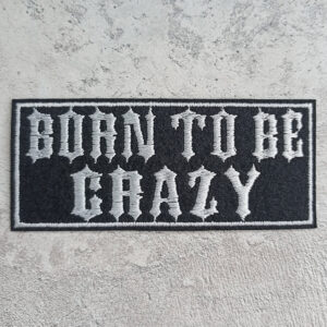 Born to be crazy patch